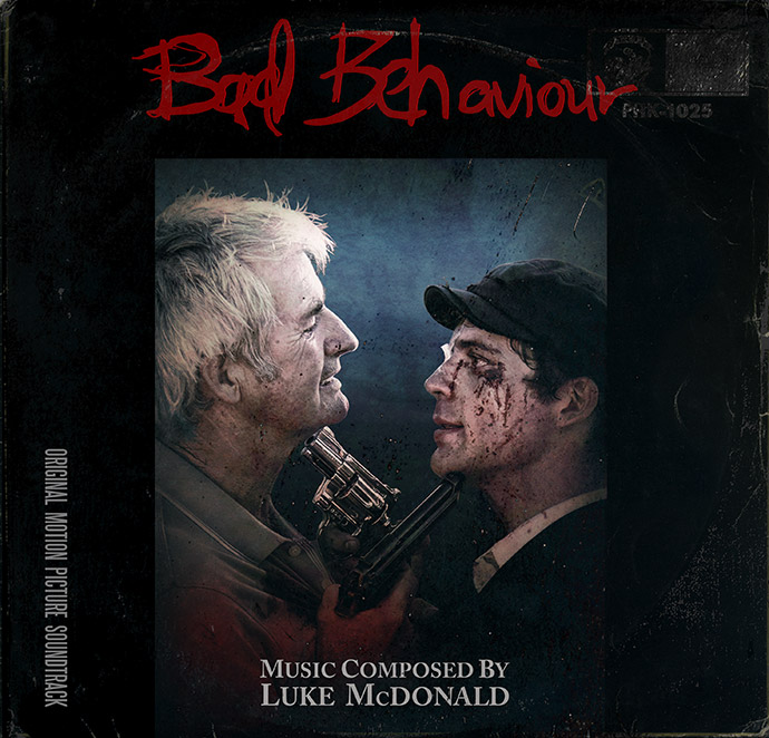 Bad Behaviour original motion picture soundtrack composed by Luke Mcdonald